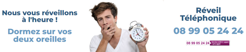 Nous vous réveillons à l'heure ! Dormez sur vos 2 oreilles. Réveil Téléphonique disponible au 08 99 05 24 23, 2,99€/appel + prix d'un appel